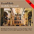 DANIEL ROTH -GEISTLICHE CHORMUSIK:MISSA DE ARCHANGELIS/AVE MARIA/ETC:M.LEHNERT(cond)/WESTPHALIAN CHAMBER SOLOISTS