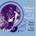 W.Baines: Silverpoints, Paradise Gardens; E.J.Moeran: Stalham River, The White Mountain, etc / Eric Parkin(p) 