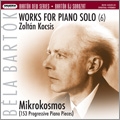 Bartok: Works for Piano Solo Vol.6 - Mikrokosmos - 154 Progressive Piano Pieces / Zoltan Kocsis