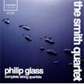 P.Glass: Complete String Quartets -No.3 "Mishima", No.2 "Company", No.4 "Buczak", etc / The Smith Quartet