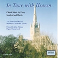 In Tune with Heaven -Choral Music by H.Parry, C.Stanford, & W.Harris / Julian Thomas, Girls & Men of Norwich Cathedral Choir, etc