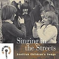 The Alan Lomax Collection Singing in the Streets : Scottish Children's Songs