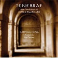 Tenebrae -New Choral Music by James MacMillan: Missa Brevis, Strathclyde Motets  / Alan Tavener(cond), Cappella Nova
