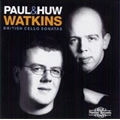 British Cello Sonatas (6/10-14/2001):Paul & Huw Watkins 