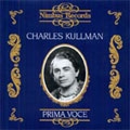 CHARLES KULLMAN -EUROPEAN COLUMBIA RECORDINGS:VERDI/BORODIN/TCHAIKOVSKY/ETC(1931-38) CHARLES KULLMAN -EUROPEAN COLUMBIA RECORDINGS:VERDI/BORODIN/TCHAIKOVSKY/ETC(1931-38)