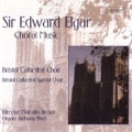 Elgar: Choral Music / Bristol Cathedral Choir