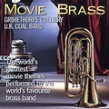 Movie Brass -Forrest Gump/Chicken Run/Ben Hur/etc:Grimethorpe Colliery UK Coal Band Movie Brass -Forrest Gump/Chicken Run/Ben Hur/etc:Grimethorpe Colliery UK Coal Band