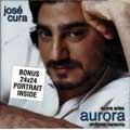 Aurora - Opera Arias / Jose Cura Aurora - Opera Arias / Jose Cura