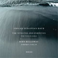 J.S.BACH:SONATAS AND PARTITAS FOR SOLO VIOLIN BWV1001-1006:JOHN HOLLOWAY(baroque vn)
