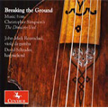 Breaking the Ground - Music of Christopher Simpson's The Division-Viol / John Mark Rozendaal(gamb), David Schrader(cemb) Breaking the Ground - Music of Christopher Simpson's The Division-Viol / John Mark Rozendaal(gamb), David Schrader(cemb)