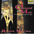 Ceremonial Music for Trumpet and Organ -Charpentier/Purcell/Mouret/etc (1992):Rolf Smedvig(tp)/Michael Murray(org)/etc