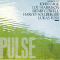 Pulse - Works by Cage, Harrison, Cowell, Sollberger, Foss