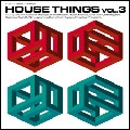 HOUSE THINGS VOL.3 (Compiled by Eitetsu Takamiya) HOUSE THINGS VOL.3 (Compiled by Eitetsu Takamiya)
