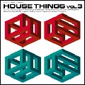 HOUSE THINGS VOL.3 (Compiled by Eitetsu Takamiya)