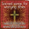 Sacred Songs For Worrying Times