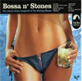 Bossa N' Stones (The Electro-Bossa Songbook Of The Rolling Stones) [Digipak]