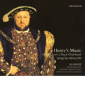 Henry's Music - Motets from a Royal Choir Book: Songs by Henry VIII / David Skinner, Alamire, Andrew Lawrence-King Henry's Music - Motets from a Royal Choir Book: Songs by Henry VIII / David Skinner, Alamire, Andrew Lawrence-King