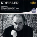 Kreisler: Violin Music / Oscar Shumsky, Milton Kaye, William Wolfram Kreisler: Violin Music / Oscar Shumsky, Milton Kaye, William Wolfram