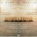 G.Benjamin: A Mind of Winter, Ringed by the Flat Horizon, At First Light, etc (1985-89) / George Benjamin(cond), London Sinfonietta, etc 