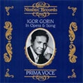 IGOR GORIN -IN OPERA & SONG:MUSSORGSKY/GOLDMARK/KORNGOLD/ETC(1938-42):CHARLES O'CONNELL(cond)/MAX RABINOWITSCH(p)/ETC 