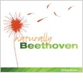 Naturally Beethoven -Symphony No.7, Septuor Op.20, Ecco Quel Fiero Istante WoO.124, etc