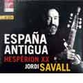 Espana Antigua / Jordi Savall, Hesperion XX Espana Antigua / Jordi Savall, Hesperion XX