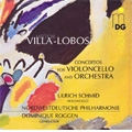 Villa-Lobos: Complete Concertos for Violoncello and Orchestra No.1/No.2:Ulrich Schmid(vc)/Dominique Roggen(cond)/Nordwestdeutsche Philharmonie