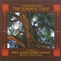 Philip Glass & Robert Moran: The Juniper Tree / Richard Pittman, Juniper Tree Opera Orchestra, Jayne West, Sanford Sylvan, etc