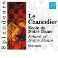DHM Splendeurs - Le Chancelier :Ecole de Notre Dame DHM Splendeurs - Le Chancelier :Ecole de Notre Dame