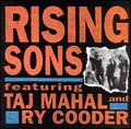 Rising Sons Featuring Taj Mahal & Ry Cooder Rising Sons Featuring Taj Mahal & Ry Cooder