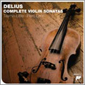 Delius: The Complete Violin Sonatas / Tasmin Little, Piers Lane