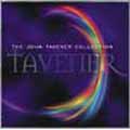 Tavener - The John Tavener Collection Tavener - The John Tavener Collection