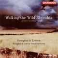 Walking the Wild Rhonda - Music of Heneghan and Lawson Walking the Wild Rhonda - Music of Heneghan and Lawson