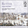 J.Rutter: Carols from Clare / John Rutter, Clare College Singers & Orchestra, Simon Vaughan