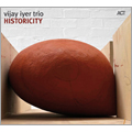 Vijay Iyer Trio/Historicity[ACT9489]
