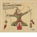 Lehar :Das Land des Laechelns (The Land of Smiles):Ulf Schirmer(cond)/Munich Radio Orchestra/Bavarian Radio Chorus/etc