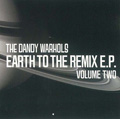 The Dandy Warhols/Earth To The Remix E.P. Vol.2[805551060622]