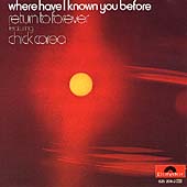 Chick Corea/Where Have I Known You Before[825206]