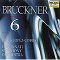 Bruckner: Symphony No.6 / Jesus Lopez-Cobos(cond), Cincinnati SO