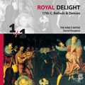 1+1 SERIES:ROYAL DELIGHT:17TH CENTURY BALLADS & DANCES:THE KING'S DELIGHT/THE QUEEN'S DELIGHT:P.O'DETTE(lute&zither)/D.DOUGLASS(cond)/THE KING'S NOYSE