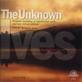 The Unknown Ives Vol 2/ Donald Berman, Stephen Drury The Unknown Ives Vol 2/ Donald Berman, Stephen Drury