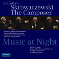 ˥աե/Music at Night -Skrowaczewski Conducts Skrowaczewski  Symphony, Fantasy for Flute &Orchestra, etc (2005-2008) / Stanislaw Skrowaczewski(cond), Deutsche Radio Philharmonie Saarbrucken Kaiserslautern[O