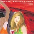 take me aosis - a nite out in london (compiled by Nik Weston)