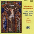 Worcester Fragments -English Sacred Music of the Late Middle Ages / Orlando Consort