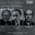 L.Berkeley: Sonatina Op.17; A.Bush: Three Concert Studies Op.31; A.Rawsthorne: Quartet for Clarinet, etc / The Music Group of London, Aeolian Quartet members, etc 