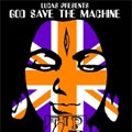 Lucas Presents God Save The Machine