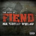 Mr. Whomp Whomp...Best Of Fiend [PA]