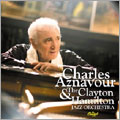 Charles Aznavour & The Clayton Hamilton Jazz Orchestra Charles Aznavour & The Clayton Hamilton Jazz Orchestra