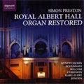 ROYAL ALBERT HALL ORGAN RESTORED -MENDELSSOHN:OVERTURE ST.PAUL OP.36/SCHUMANN:6 FUGUES ON BACH OP.60/ETC:SIMON PRESTON(org)