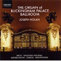 The Organ of Buckingham Palace Ballroom -J.S.Bach, E.Vaughan Williams, Mendelssohn, etc (11/2006) / Joseph Nolan(org)